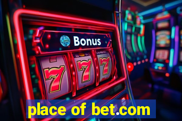 place of bet.com